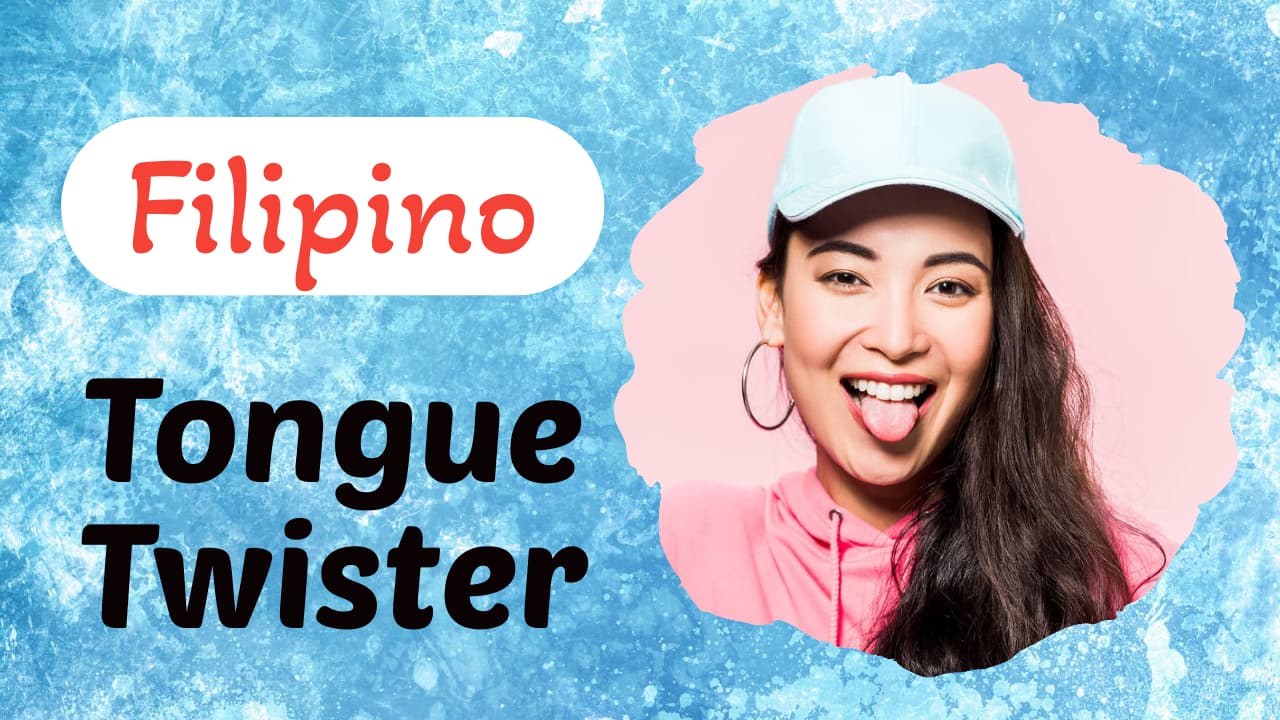 Top 15 Filipino Tongue Twisters to Try Out in 2022