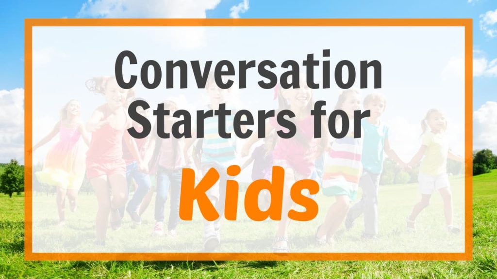 Conversation Starters for Kids